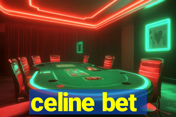 celine bet